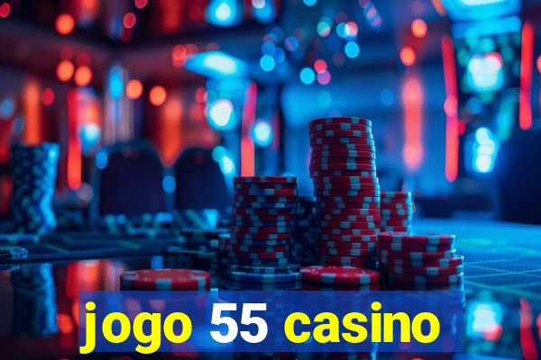 jogo 55 casino